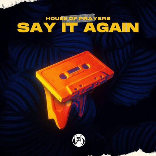 House of Prayers - Say It Again [PR891]